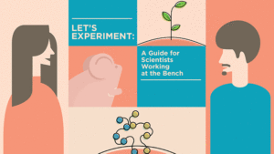 Let’s Experiment: A Guide for Scientists Working at the Bench